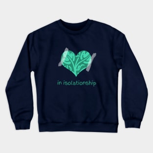 in isolationship Crewneck Sweatshirt